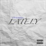 Lately (Explicit)