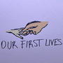 our first lives