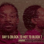 Day 5 (Block to Hot to Block ) [Explicit]