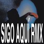 SIGO AQUÍ (neneboi REMIX)