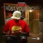 Trust Your Work (Explicit)