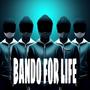 BANDO FOR LIFE (Explicit)