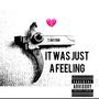 It Was Just A Feeling (Explicit)