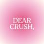 Dear Crush,