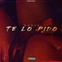 Te Lo Pido (Explicit)