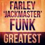 Greatest - Farley 'Jackmaster' Funk