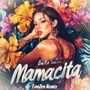 Mamacita (Tanzen Remix)