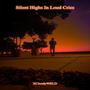 Silent Highs In Loud Cries (Explicit)