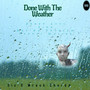 Done with the Weather (Explicit)