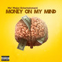 Money On My Mind (Explicit)