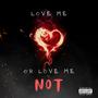 Love Me Or Love Me Not (Explicit)