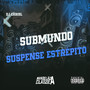 Submundo Suspense Estrépito (Explicit)