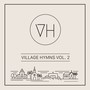 Village Hymns, Vol. 2 - EP