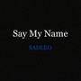 Say My Name (Explicit)