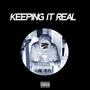 Keeping It Real (Explicit)