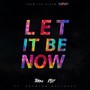 Let It Be Now (ft. Brenton Mattheus)