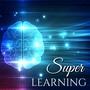 Super Learning - 30 Brain Stimulation Sounds for High Level Homework & Exercise