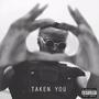 Taken you (Explicit)