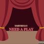 Need A Play (Explicit)