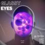 GLASSY EYES