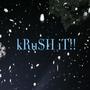 kRu$h iT!! (Explicit)