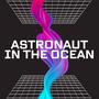 Astronaut in the Ocean (Remix 2) [Explicit]