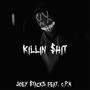 Killin $hit (feat. C.P.N) [Explicit]