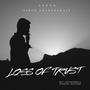 Loss of trust (feat. Tarun Awankhawala & Skndr)