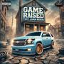 GAME RAISED (Explicit)