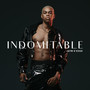 Indomitable (Explicit)