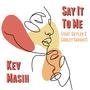 Say It To Me (feat. Skyler & Cooley Savant)