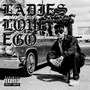 Ladies Love Ego (Explicit)