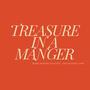 Treasure In A Manger