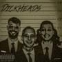 DickHeads (feat. Fr4med & Timo$$) [Explicit]