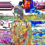 Loyalty (Explicit)