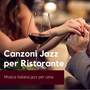 Canzoni jazz per ristorante: Musica Italiana jazz per cena, intimità, lume di candela