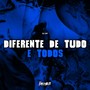 DIFERENTE DE TUDO E TODOS (Explicit)