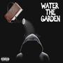 Water the Garden (feat. Iso Almighty) [Explicit]