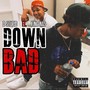 Down bad (feat. King nas) [Explicit]