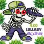 420 Lullaby (Explicit)