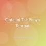 Cinta Ini Tak Punya Tempat