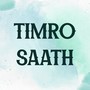 Timro Saath