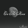 On The Moon (Explicit)