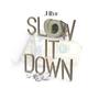 Slow It Down