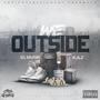 We Outside (feat. K.A.Z) [Explicit]