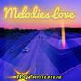 Melodies Love (Explicit)