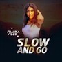 Slow and Go