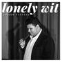 Lonely Wit (Explicit)