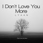 I don't Love You More