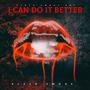 I Can Do It Better (Explicit)